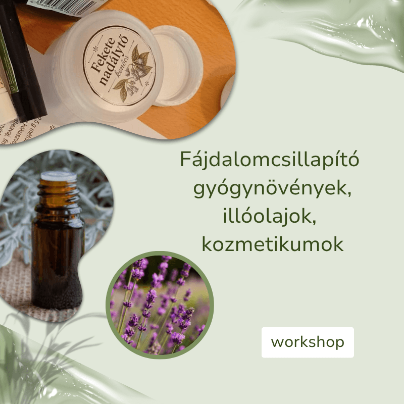 Fájdalomcsillapító gyógynövények, illóolajok, kozmetikumok workshop
